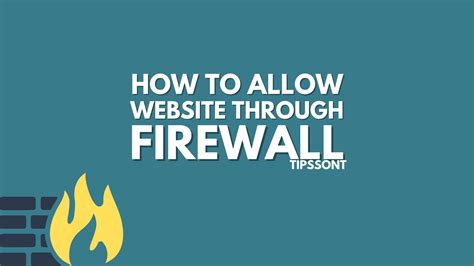 How to Allow Website Through Firewall: Navigating the Maze of Digital Security