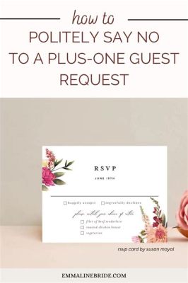 How to Say No Plus Ones on Wedding Website: Navigating Guest List Etiquette with Grace